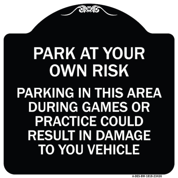 Parking in This Area During Games or Practices Could Result in Damage to Your Vehicle, BW-1818-23436